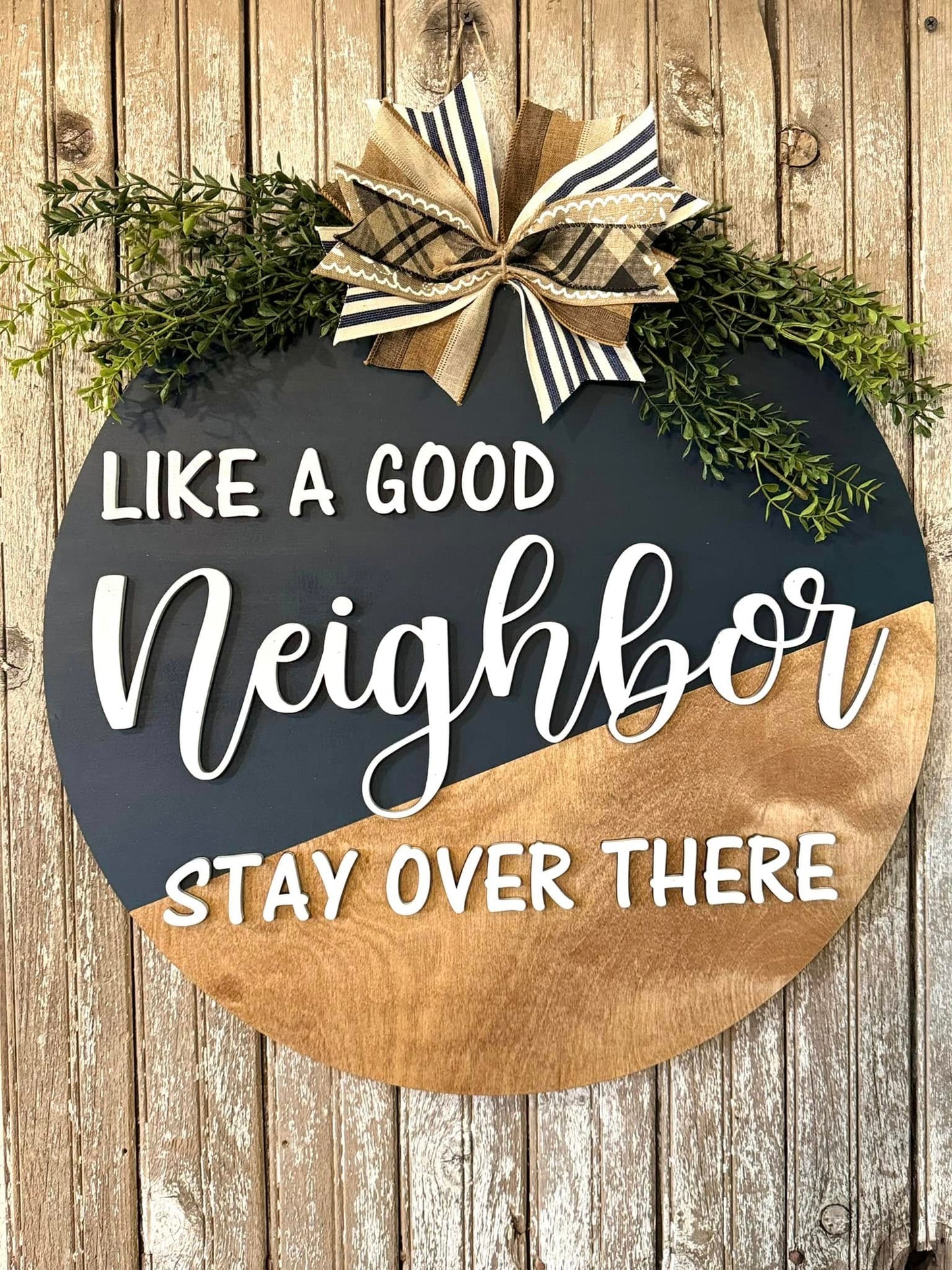 Like a Good Neighbor Stay Over There: 3D Round Door Hanger