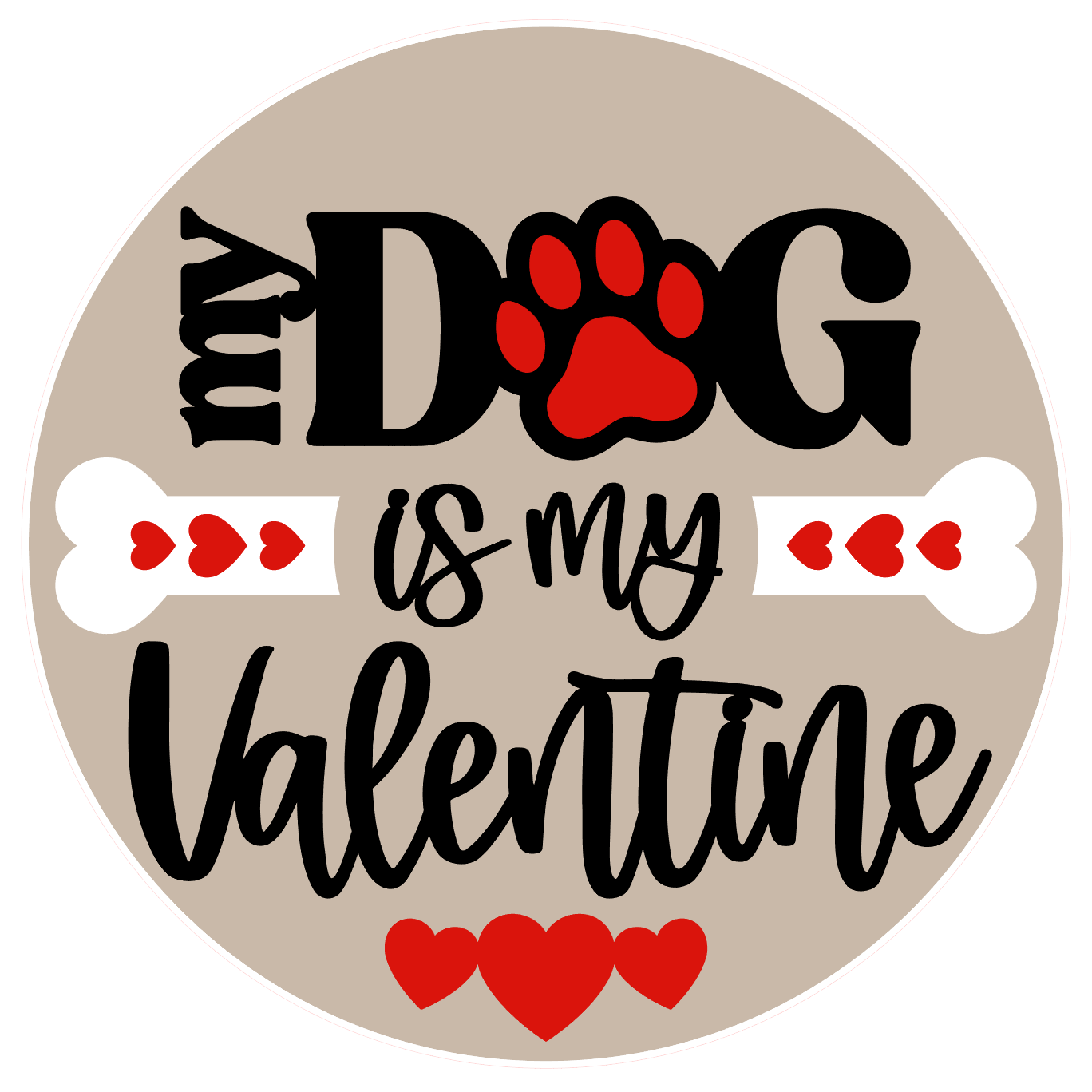 My Dog is my Valentine: 3D Round Door Hanger