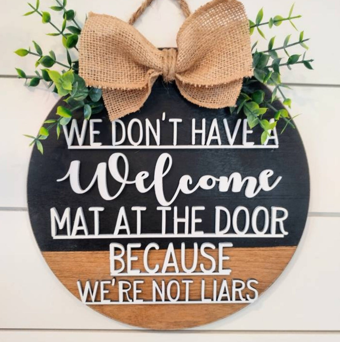 We Don't Have a Welcome Mat because We're Not Liars: 3D Round Door Hanger