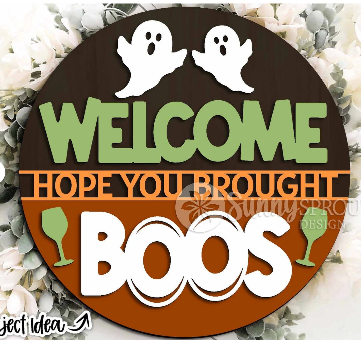 Welcome Hope You Brought Boos: 3D Round Door Hanger
