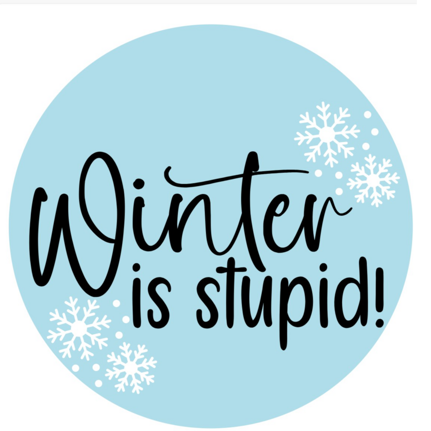 Winter is Stupid: 3D Round Door Hanger