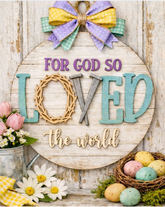 For God so Loved the World - Easter: 3D Round Door Hanger