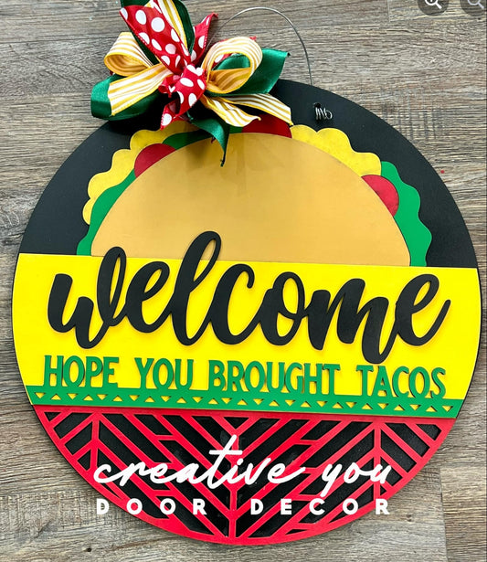 Welcome Hope You Brought Tacos: 3D Round Door Hanger
