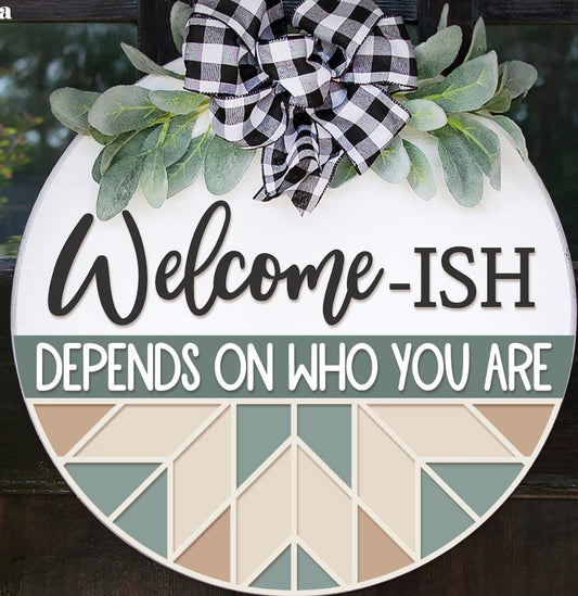Welcome-ISH - Depends on Who You Are: 3D Round Door Hanger